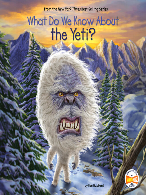 Title details for What Do We Know About the Yeti? by Ben Hubbard - Available